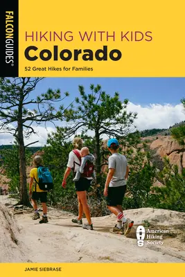 Hiking with Kids Colorado: 52 de drumeții minunate pentru familii - Hiking with Kids Colorado: 52 Great Hikes for Families