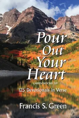 Toarnă-ți inima: 125 de devoționale în versuri - Pour Out Your Heart: 125 Devotionals in Verse