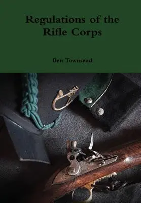 Regulamentul Corpului de pușcași - Regulations of the Rifle Corps