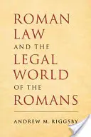 Dreptul roman și lumea juridică a romanilor - Roman Law and the Legal World of the Romans