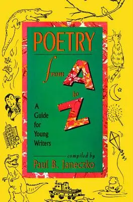 Poezia de la A la Z: Un ghid pentru tinerii scriitori - Poetry from A to Z: A Guide for Young Writers