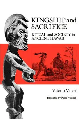 Kingship and Sacrifice (Regalitate și sacrificiu): Ritual și societate în Hawaii-ul antic - Kingship and Sacrifice: Ritual and Society in Ancient Hawaii