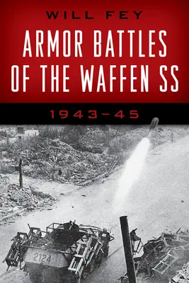 Bătăliile blindate ale Waffen-SS: 1943-45 - Armor Battles of the Waffen-SS: 1943-45