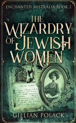 Vrăjitoria femeilor evreice - The Wizardry Of Jewish Women