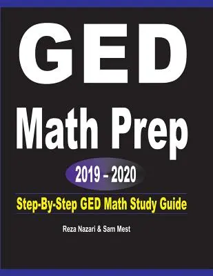 GED Math Prep 2019 - 2020: Ghid de studiu GED Math pas cu pas - GED Math Prep 2019 - 2020: Step-By-Step GED Math Study Guide
