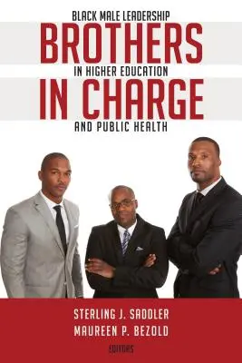 Brothers in Charge; Black Male Leadership în învățământul superior și sănătatea publică - Brothers in Charge; Black Male Leadership in Higher Education and Public Health
