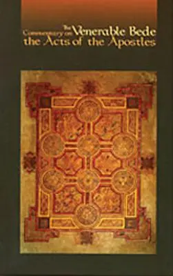 Venerabilul Bede: Comentariu asupra Faptelor Apostolilor - The Venerable Bede: Commentary on the Acts of the Apostles