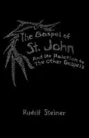 Evanghelia Sfântului Ioan și relația sa cu celelalte Evanghelii: (cw 112) - The Gospel of St. John and Its Relation to the Other Gospels: (cw 112)