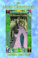 Cronicile minții: Un ghid vizionar în viețile trecute - The Mind Chronicles: A Visionary Guide Into Past Lives
