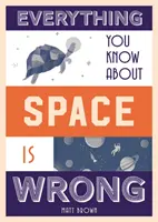 Tot ce știi despre spațiu este greșit - Everything You Know about Space Is Wrong