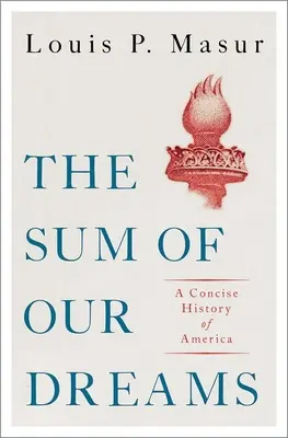 The Sum of Our Dreams: O istorie concisă a Americii - The Sum of Our Dreams: A Concise History of America