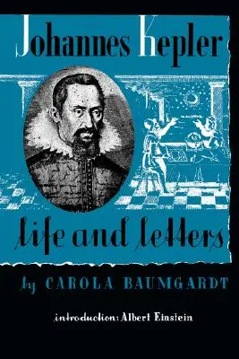 Viața și scrisorile lui Johannes Kepler - Johannes Kepler Life and Letters