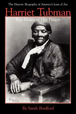 Harriet Tubman: Moise al poporului său - Harriet Tubman: The Moses of Her People