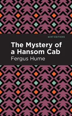 Misterul unui taxi Hansom: A Story of One Forgotten - The Mystery of a Hansom Cab: A Story of One Forgotten