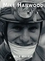 Mike Hailwood - Favoritul fanilor - Mike Hailwood - The Fan's Favourite