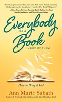 Toată lumea are o carte în ea - Cum să o scoți la iveală - Everybody Has A Book Inside of Them - How to Bring it Out