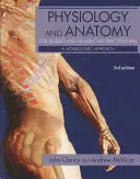 Fiziologie și anatomie pentru asistenți și practicieni din domeniul sănătății: O abordare homeostatică, ediția a treia - Physiology and Anatomy for Nurses and Healthcare Practitioners: A Homeostatic Approach, Third Edition