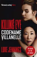 Killing Eve: Codename Villanelle - Baza pentru serialul TV Killing Eve, câștigător BAFTA - Killing Eve: Codename Villanelle - The basis for the BAFTA-winning Killing Eve TV series