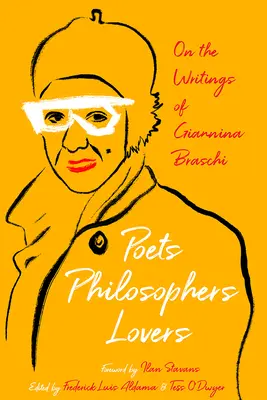 Poets, Philosophers, Lovers: Despre scrierile Gianninei Braschi - Poets, Philosophers, Lovers: On the Writings of Giannina Braschi