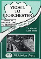 De la Yeovil la Dorchester - Yeovil to Dorchester