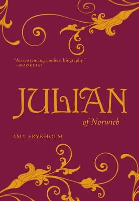 Julian de Norwich: O biografie contemplativă - Julian of Norwich: A Contemplative Biography