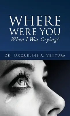 Unde erai când plângeam? - Where Were You When I Was Crying?