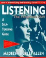 Ascultarea: Abilitatea uitată: Un ghid de autoinstruire - Listening: The Forgotten Skill: A Self-Teaching Guide