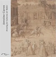 Antoine Caron: Desen pentru Catherine de' Medici - Antoine Caron: Drawing for Catherine De' Medici