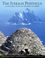 Peninsula Iveragh: Un atlas cultural al inelului Kerry - Iveragh Peninsula: A Cultural Atlas of the Ring of Kerry