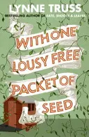 Cu un amărât de pachet gratuit de semințe - With One Lousy Free Packet of Seed