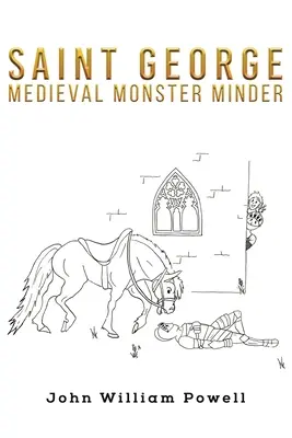 Sfântul Gheorghe - vânătorul de monștri medievali - Saint George - Medieval Monster Minder
