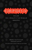 Euripide IV: Elena/ Femeile feniciene/Orestes - Euripides IV: Helen/The Phoenician Women/Orestes