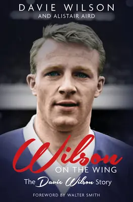 Wilson pe aripă: Povestea lui Davie Wilson - Wilson on the Wing: The Davie Wilson Story