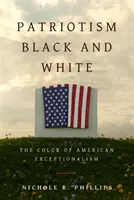 Patriotism în alb și negru: Culoarea excepționalismului american - Patriotism Black and White: The Color of American Exceptionalism