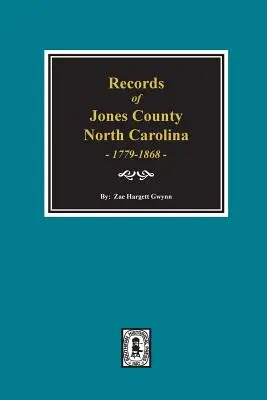 Documente din comitatul Jones, Carolina de Nord 1779-1868 - Records of Jones County, North Carolina 1779-1868