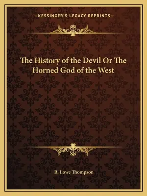 Istoria diavolului sau zeul cu coarne al Occidentului - The History of the Devil Or The Horned God of the West