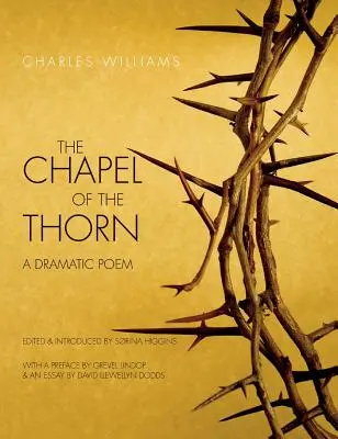 Capela spinului: Un poem dramatic - Chapel of the Thorn: A Dramatic Poem