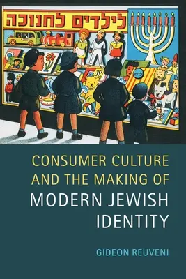 Cultura de consum și crearea identității evreiești moderne - Consumer Culture and the Making of Modern Jewish Identity