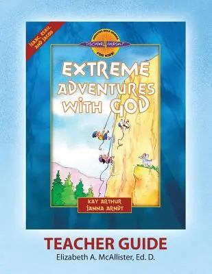 Discover 4 Yourself(r) Ghidul Profesorului: Aventuri extreme cu Dumnezeu - Discover 4 Yourself(r) Teacher Guide: Extreme Adventures with God