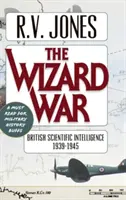 Războiul vrăjitorilor: Serviciul britanic de informații științifice 1939-1945 - The Wizard War: British Scientific Intelligence 1939-1945