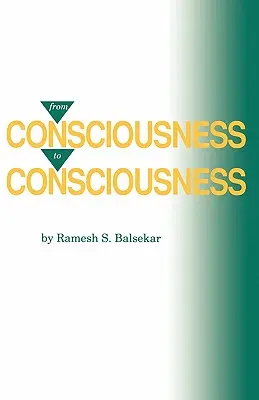 De la conștiență la conștiență - From Consciousness to Consciousness