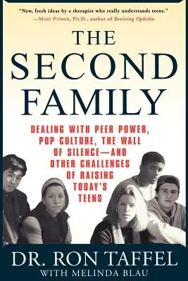 A doua familie: Confruntarea cu puterea colegilor, cultura pop, zidul tăcerii - și alte provocări ale creșterii adolescenților de astăzi - The Second Family: Dealing with Peer Power, Pop Culture, the Wall of Silence -- And Other Challenges of Raising Today's Teens