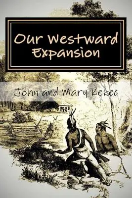 Expansiunea noastră spre vest: Povestea familiei Waymire - a generațiilor care se îndreaptă spre vest - Our Westward Expansion: The Waymire Family Story- Of Generations Moving West