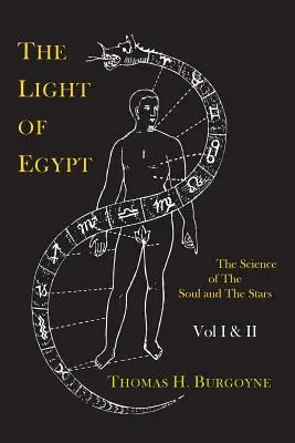 Lumina Egiptului; sau, știința sufletului și a stelelor [Două volume într-unul] - The Light of Egypt; Or, the Science of the Soul and the Stars [Two Volumes in One]