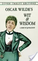 Oscar Wilde's Wit and Wisdom: O carte de citate - Oscar Wilde's Wit and Wisdom: A Book of Quotations