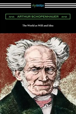 Lumea ca voință și idee: Ediție completă într-un singur volum - The World as Will and Idea: Complete One Volume Edition