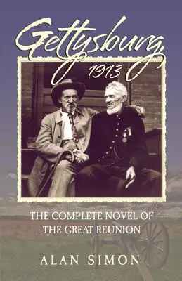Gettysburg, 1913: Romanul complet al marii reuniuni - Gettysburg, 1913: The Complete Novel of the Great Reunion
