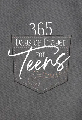365 de zile de rugăciune pentru adolescenți: 365 de devoționale zilnice - 365 Days of Prayer for Teens: 365 Daily Devotional