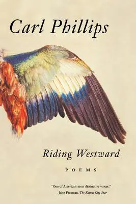 Călătorind spre vest: Poezii - Riding Westward: Poems