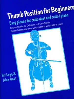 Thumb Position for Beginners (Cello): Easy Pieces for Cello Duet and Cello/Piano (Piese ușoare pentru duet de violoncel și violoncel/pian) - Thumb Position for Beginners (Cello): Easy Pieces for Cello Duet and Cello/Piano